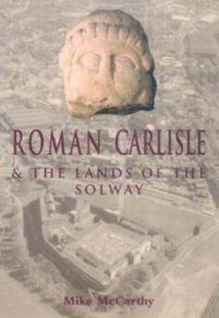 Book cover of: Roman Carlisle and the Lands of the Solway