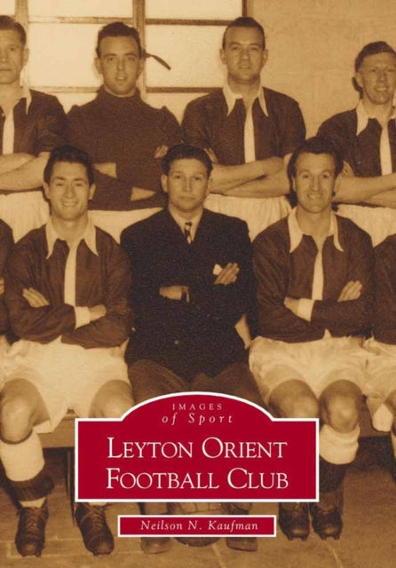 Book cover of: Leyton Orient Football Club. By: Neilson Kaufman