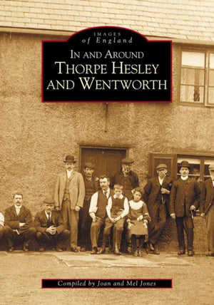 In and Around Thorpe Hesley and Wentworth