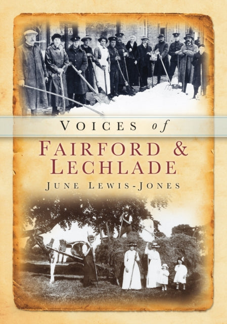 Book cover of: Voices of Fairford and Lechlade. By: June Lewis-Jones