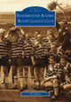 Book cover of: Featherstone Rovers Rugby League Football Club: Images of Sport. By: Ron Bailey