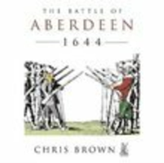 Book cover of: Battle for Aberdeen 1644. By: Chris Brown
