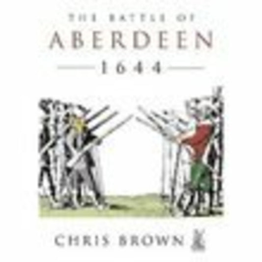 Book cover of: Battle for Aberdeen 1644. By: Chris Brown