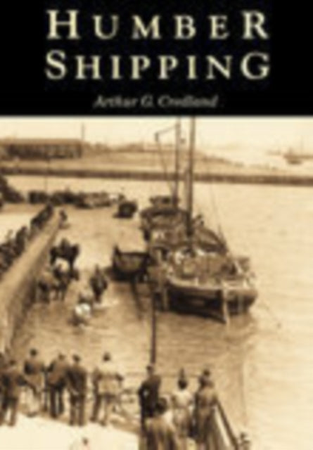 Book cover of: Humber Shipping. By: Arthur G. Credland