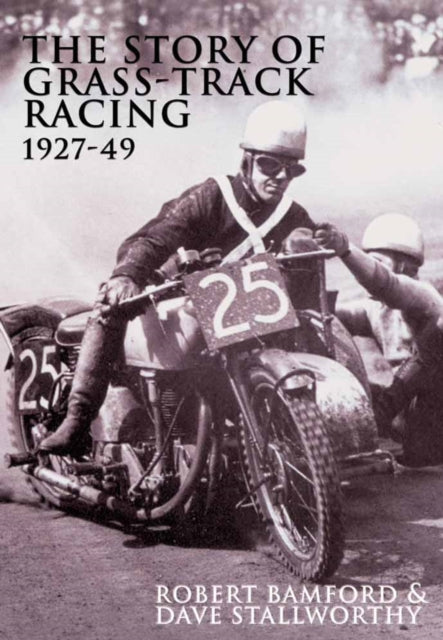 The Story of Grass-track Racing 1927-49
