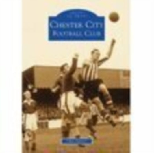 Book cover of: Chester City Football Club: Images of Sport. By: Chas Sumner