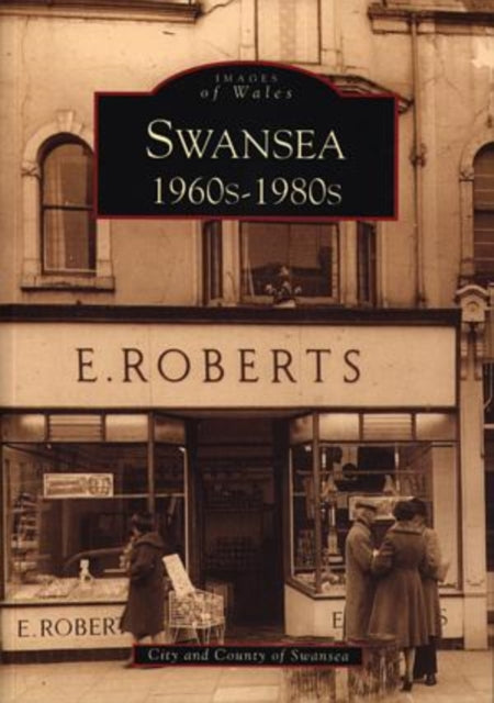 Book cover of: Swansea in the 60s, 70s and 80s. By: Richard Porch
