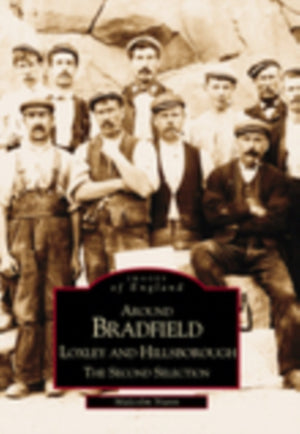 Around Bradfield, Loxley and Hillsborough - The Second Selection: Images of England