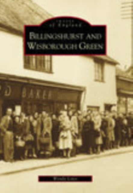 Book cover of: Billinghurst and Wisborough Green: Images of England. By: Wendy Lines
