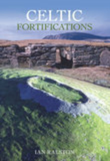 Book cover of: Celtic Fortifications. By: Ian Ralston