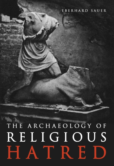 Book cover of: Archaeology of Religious Hatred