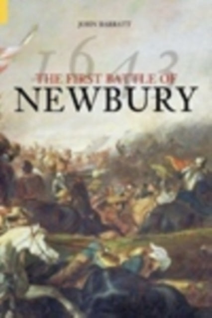 Book cover of: First Battle of Newbury 1643. By: John Barratt