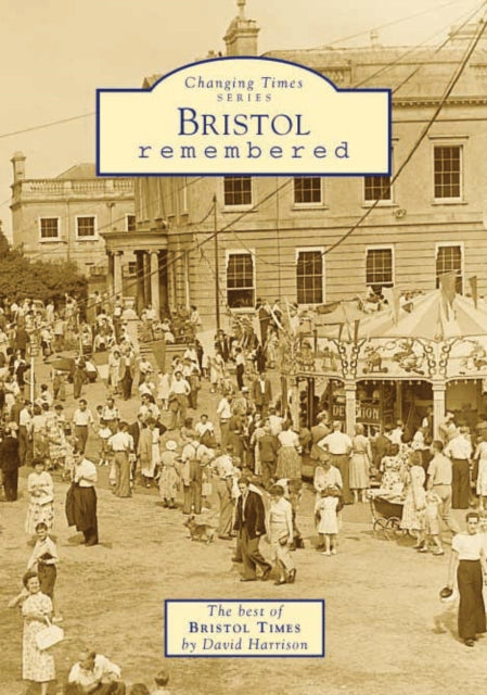 Book cover of: Bristol Remembered. By: David Harrison