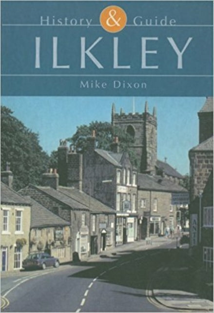 Ilkley: History and Guide