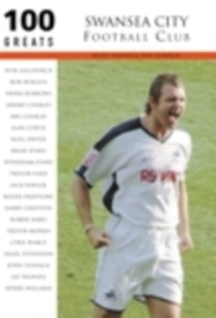 Book cover of: Swansea City Football Club: 100 Greats. By: Keith Haynes
