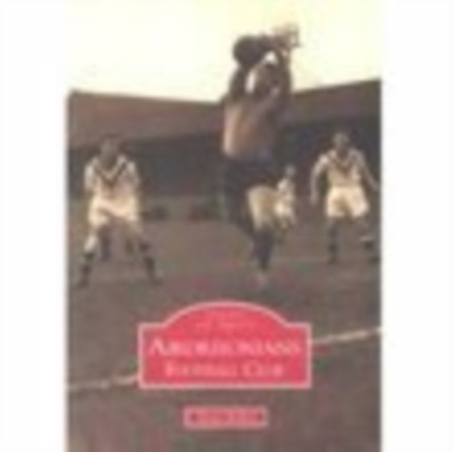 Book cover of: Airdrieonians Football Club: Images of Sport. By: Brian Bollen