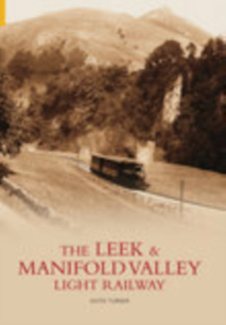 Book cover of: Leek and Manifold Valley Light Railway. By: Keith Turner