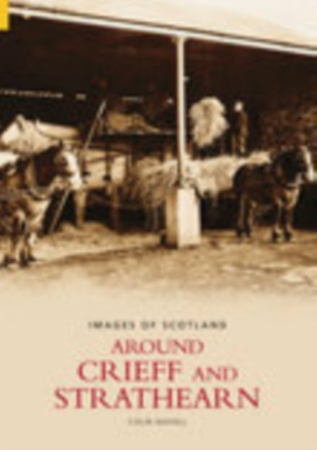 Book cover of: Around Crieff and Strathearn. By: Colin Mayall