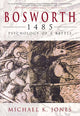 Book cover of: Bosworth 1485. By: Michael K. Jones