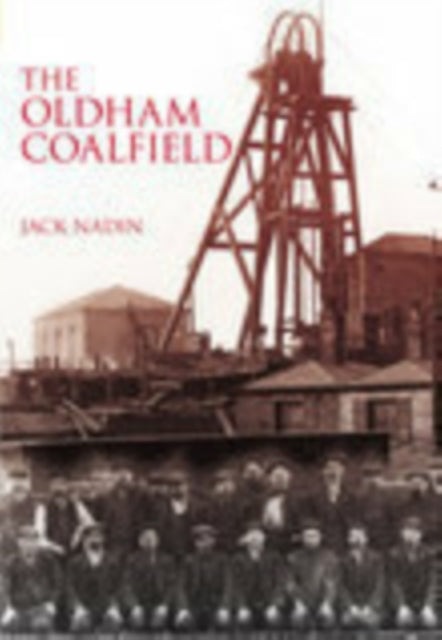 Book cover of: Oldham Coalfield. By: Jack Nadin