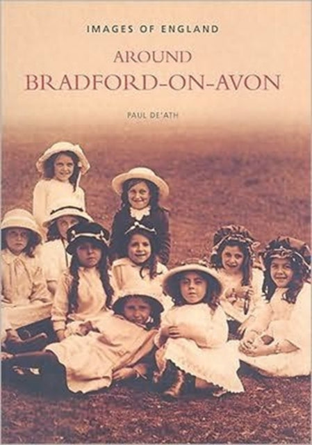 Book cover of: Around Bradford-on-Avon. By: Paul De'Ath