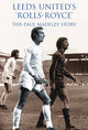 Book cover of: Leeds United Rolls Royce. By: David Saffer