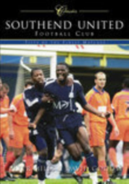 Book cover of: Southend United Football Club (Classic Matches). By: Peter Miles