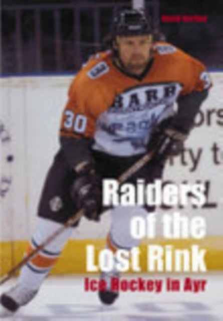 Book cover of: Raiders of the Lost Rink. By: Dave Gordon