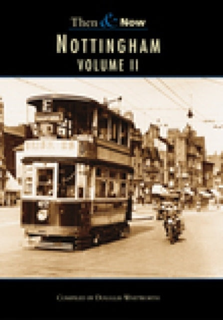 Book cover of: Nottingham Then & Now Vol 2. By: Douglas Whitworth