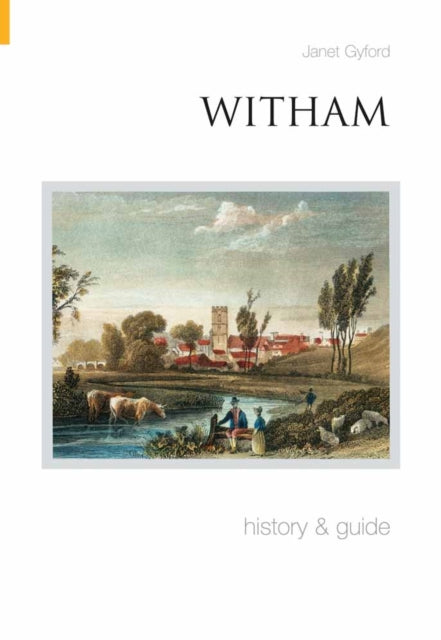 Book cover of: Witham History and Guide. By: Janet Gyford
