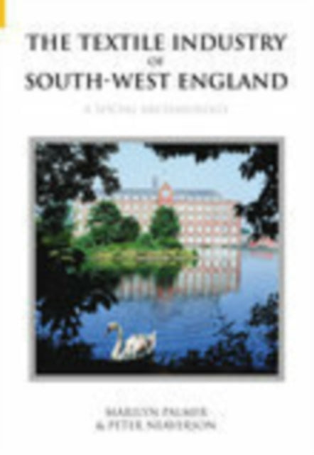 Book cover of: Textile Industry of South-West England. By: Marilyn Palmer