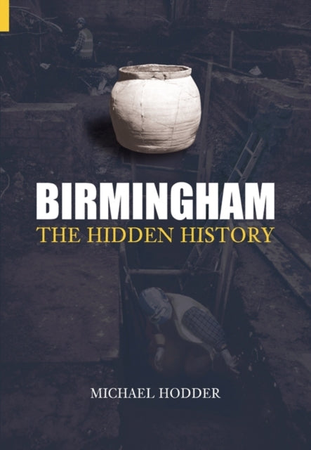 Book cover of: Birmingham: The Hidden History. By: Michael Hodder