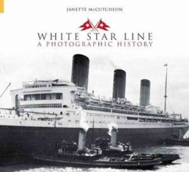Book cover of: White Star Line. By: Janette McCutcheon