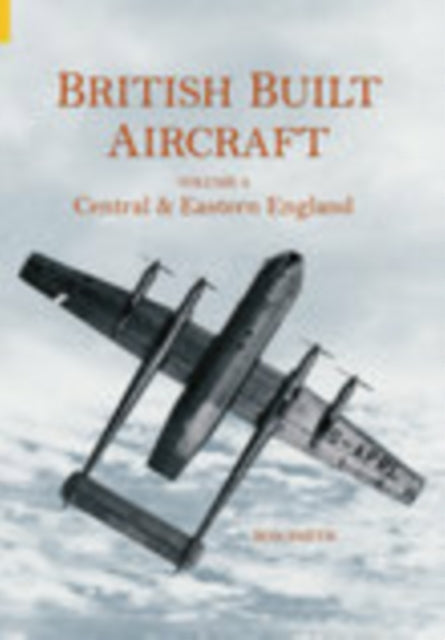 Book cover of: British Built Aircraft Volume 4. By: Ron Smith