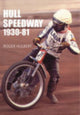Book cover of: Hull Speedway 1930-81. By: Roger Hulbert