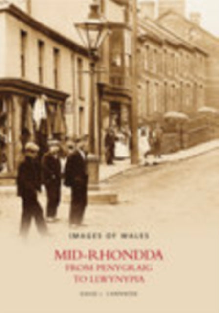 Book cover of: Mid-Rhondda - From Penygraig to Llwynypia: Images of Wales. By: David Carpenter