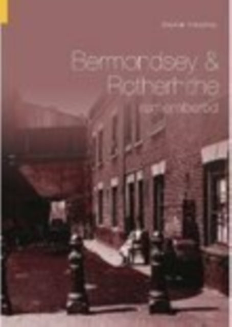 Book cover of: Bermondsey and Rotherhithe Remembered