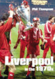 Book cover of: Liverpool in the 1970s. By: Phil Thompson