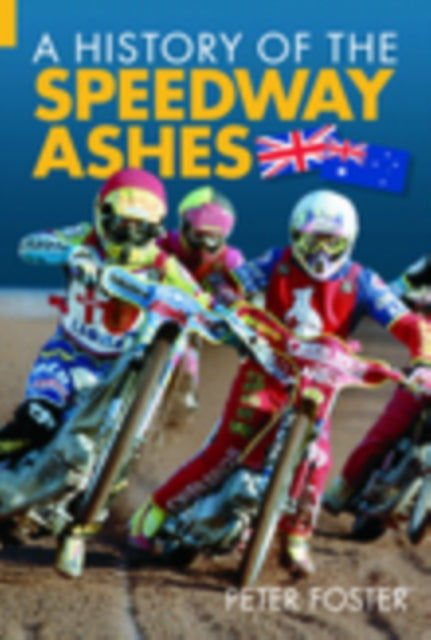 A History of the Speedway Ashes