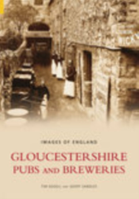 Book cover of: Gloucestershire Pubs and Breweries: Images of England. By: Geoff Sandles