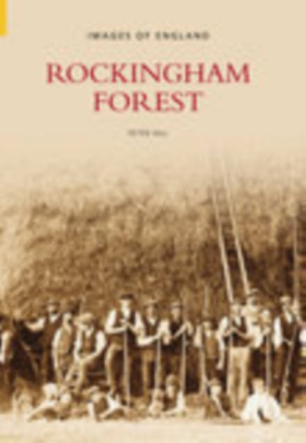 Book cover of: Images of Rockingham Forest. By: Peter Hill