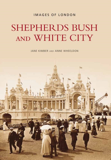 Book cover of: Shepherds Bush and White City. By: Jane Kimber