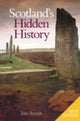 Book cover of: Scotland's Hidden History. By: Ian Armit
