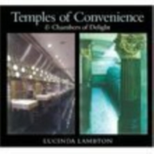 Book cover of: Temples of Convenience and Chambers of Delight