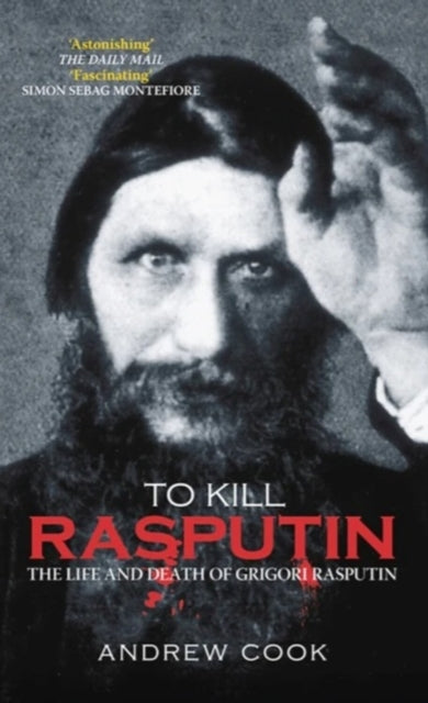 Book cover of: To Kill Rasputin. By: Andrew Cook