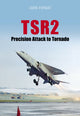 Book cover of: TSR2: Precision Attack to Tornado. By: John Forbet