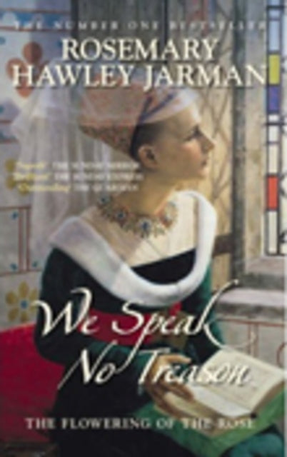 Book cover of: We Speak No Treason: The Flowering of the Rose. By: Rosemary Hawley Jarman