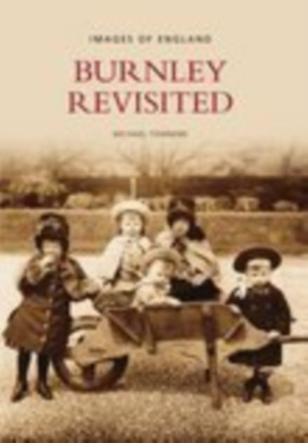 Book cover of: Burnley Revisited. By: Mike Townend