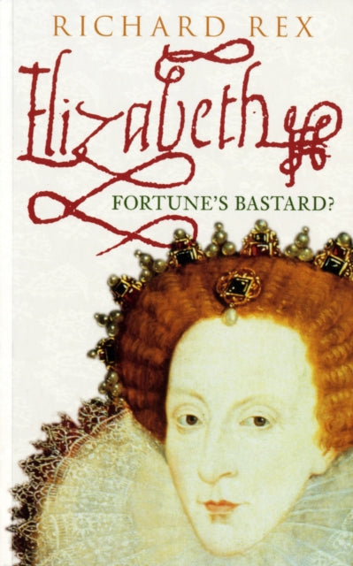 Book cover of: Elizabeth I. By: Richard Rex