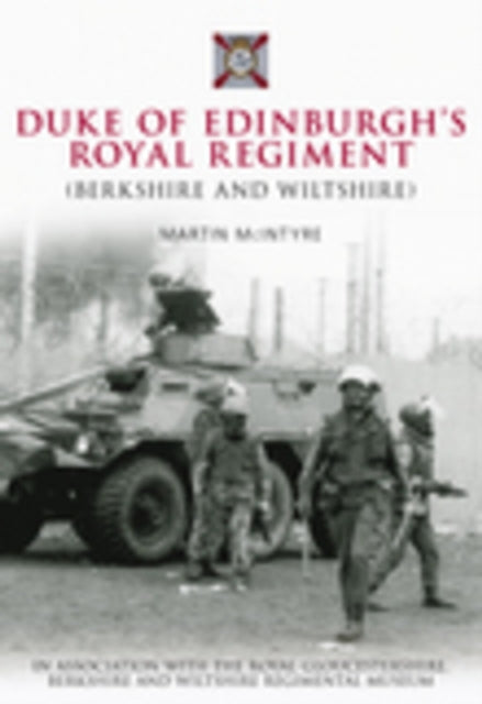Book cover of: Duke of Edinburgh's Royal Regiment (Berkshire and Wiltshire). By: Martin McIntyre